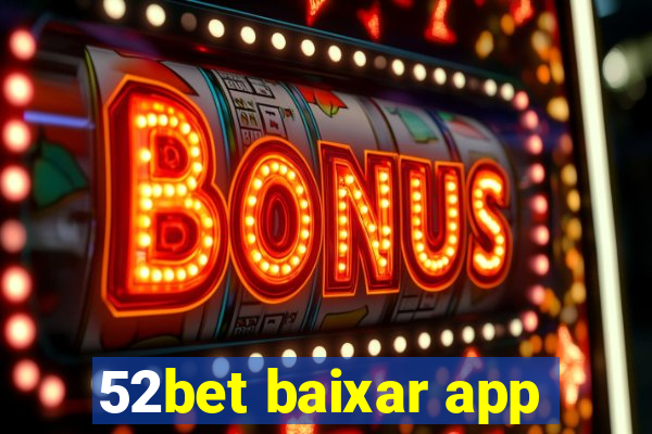 52bet baixar app